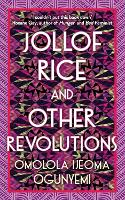 Book Cover for Jollof Rice and Other Revolutions by Omolola Ijeoma Ogunyemi