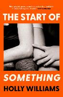 Book Cover for The Start of Something by Holly Williams