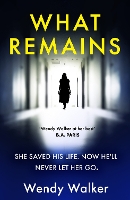 Book Cover for What Remains by Wendy Walker