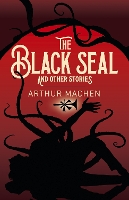 Book Cover for The Black Seal and Other Stories by Arthur Machen