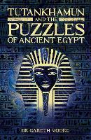 Book Cover for Tutankhamun and the Puzzles of Ancient Egypt by Dr Gareth Moore