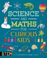 Book Cover for Science and Maths for Curious Kids by Annie Baker, Lynn Huggins-Cooper