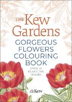 Book Cover for The Kew Gardens Gorgeous Flowers Colouring Book by The Royal Botanic Gardens Kew