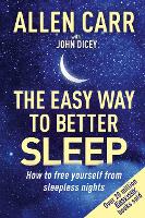 Book Cover for Allen Carr's Easy Way to Better Sleep by Allen Carr, John Dicey