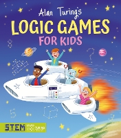 Book Cover for Alan Turing's Logic Games for Kids by Gemma Barder