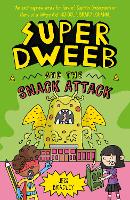 Book Cover for Super Dweeb and the Snack Attack by Jess Bradley