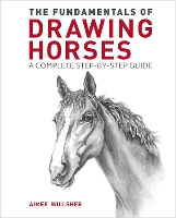 Book Cover for The Fundamentals of Drawing Horses by Aimee Willsher