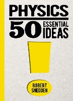 Book Cover for Physics: 50 Essential Ideas by Robert (Author) Snedden