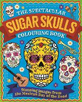 Book Cover for The Spectacular Sugar Skulls Colouring Book by Tansy Willow