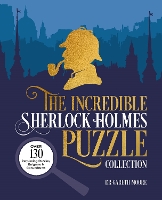 Book Cover for The Incredible Sherlock Holmes Puzzle Collection by Dr Gareth Moore