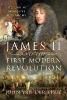 Book Cover for James II and the First Modern Revolution by John Van der Kiste