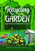 Book Cover for Recycling in the Garden by Angela Youngman