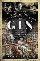 Book Cover for The Weird and Wonderful Story of Gin by Angela Youngman