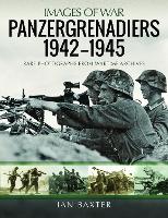 Book Cover for Panzergrenadiers 1942-1945 by Ian Baxter