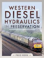 Book Cover for Western Diesel Hydraulics in Preservation by Fred Kerr