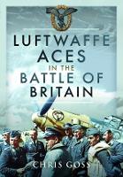 Book Cover for Luftwaffe Aces in the Battle of Britain by Chris Goss