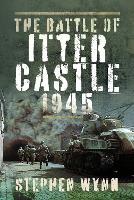 Book Cover for The Battle of Itter Castle, 1945 by Stephen Wynn