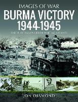Book Cover for Burma Victory, 1944-1945 by Jon Diamond