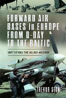 Book Cover for Forward Air Bases in Europe from D-Day to the Baltic by Trevor Stone