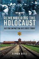 Book Cover for Remembering the Holocaust and the Impact on Societies Today by Simon Bell