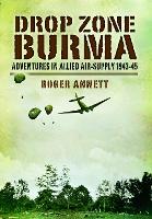 Book Cover for Drop Zone Burma by Roger Annett