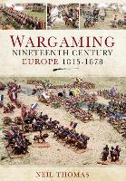 Book Cover for Wargaming Nineteenth Century Europe 1815-1878 by Neil Thomas