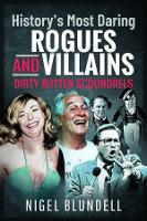 Book Cover for History s Most Daring Rogues and Villains by Nigel Blundell