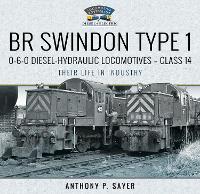 Book Cover for BR Swindon Type 1 0-6-0 Diesel-Hydraulic Locomotives - Class 14 by Anthony P Sayer