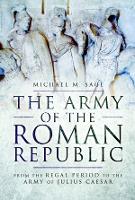 Book Cover for The Army of the Roman Republic by Michael M. Sage