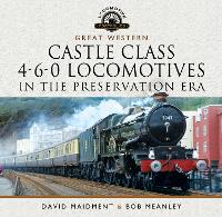 Book Cover for Great Western Castle Class 4-6-0 Locomotives in the Preservation Era by David Maidment