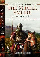 Book Cover for The Roman Army of the Middle Empire, AD 180-284 by Gabriele Esposito