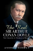 Book Cover for The Real Sir Arthur Conan Doyle by Andrew Norman