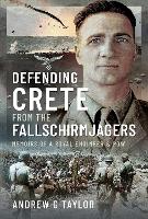 Book Cover for Defending Crete from the Fallschirmjagers by Andrew G Taylor, Jack Seed