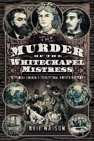 Book Cover for The Murder of the Whitechapel Mistress by Neil Watson