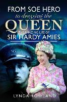 Book Cover for From SOE Hero to Dressing the Queen by Lynda Rowland