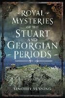 Book Cover for Royal Mysteries of the Stuart and Georgian Periods by Timothy Venning