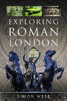 Book Cover for Exploring Roman London by Simon Webb