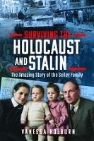 Book Cover for Surviving the Holocaust and Stalin by Vanessa Holburn