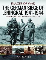 Book Cover for The German Siege of Leningrad, 1941 1944 by Ian Baxter