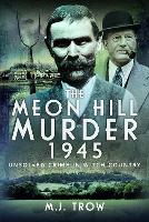 Book Cover for The Meon Hill Murder, 1945 by M J Trow