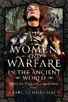 Book Cover for Women and Warfare in the Ancient World by Karlene Jones-Bley