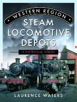 Book Cover for Western Region Steam Locomotive Depots by Laurence Waters