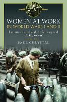 Book Cover for Women at Work in World Wars I and II by Paul Chrystal