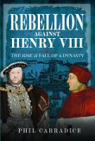 Book Cover for Rebellion Against Henry VIII by Phil Carradice