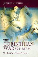 Book Cover for The Corinthian War, 395–387 BC by Jeffrey Smith