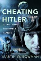 Book Cover for Cheating Hitler by Martin W Bowman