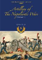 Book Cover for Artillery of the Napoleonic Wars by Kevin F Kiley