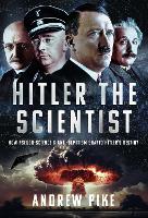 Book Cover for Hitler the Scientist by Andrew Pike