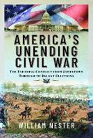 Book Cover for America's Unending Civil War by William Nester