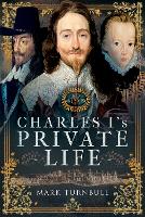 Book Cover for Charles I's Private Life by Mark Turnbull